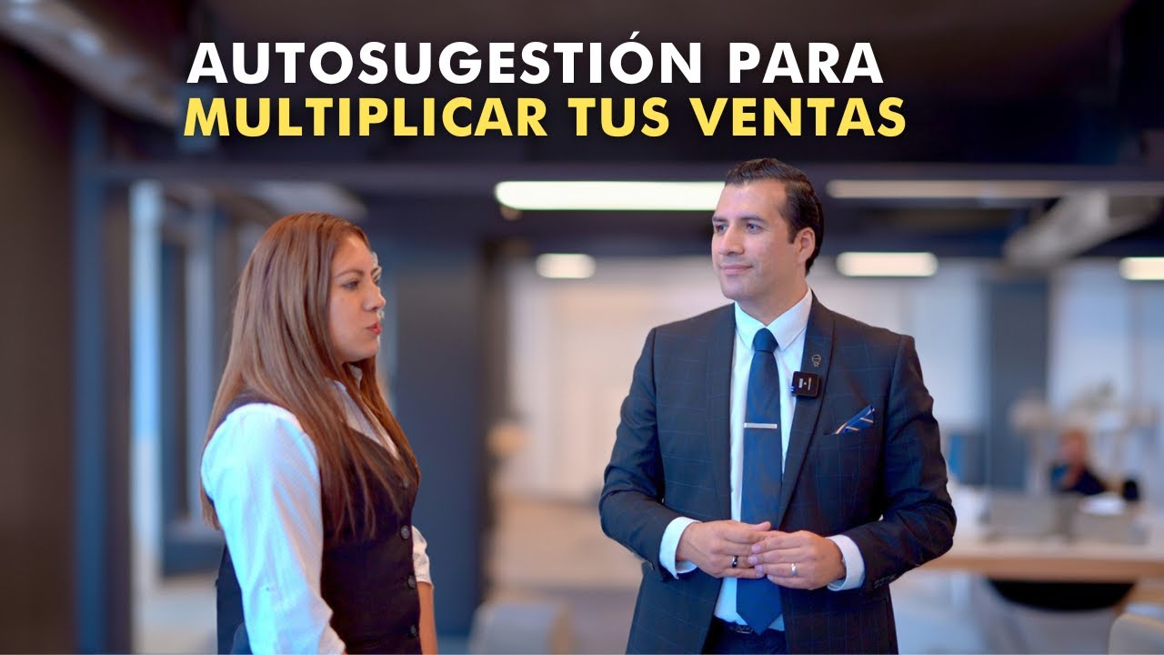 SÉ TU MAYOR ALIADO: CÓMO AUTOSUGESTIONARTE PARA ATRAER EL ÉXITO EN LAS VENTAS | #EscuelaParaAgentes