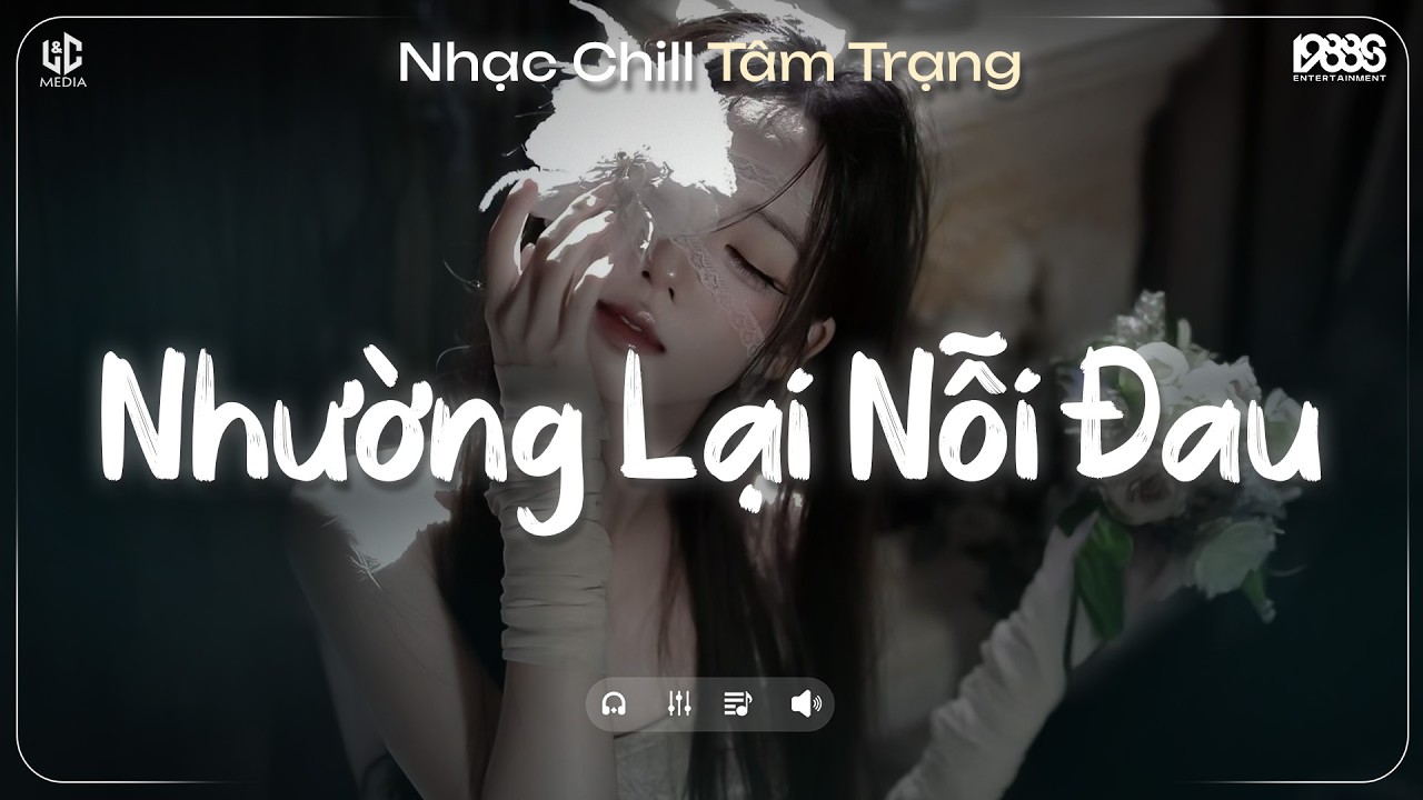 Nhường Lại Nỗi Đau Lofi, Người Ta Có Gì Hơn Em Khiến Chàng Si Mê Quên Đi Lời Hứa ♫ Nhạc Chill TikTok