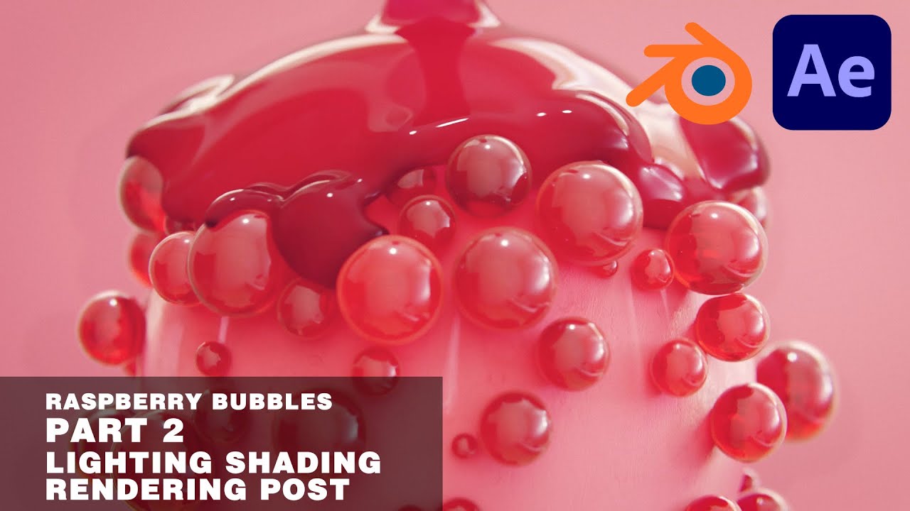 Raspberry Bubbles Tutorial - Part 2 - Lighting Shading Rendering in Blender + post in After Effects