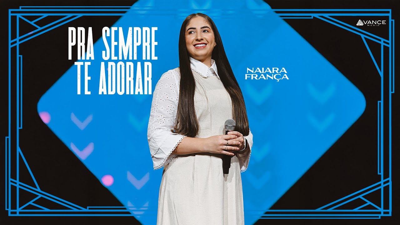 Avance Music - Naiara França - Pra Sempre Te Adorar (Clipe Oficial)