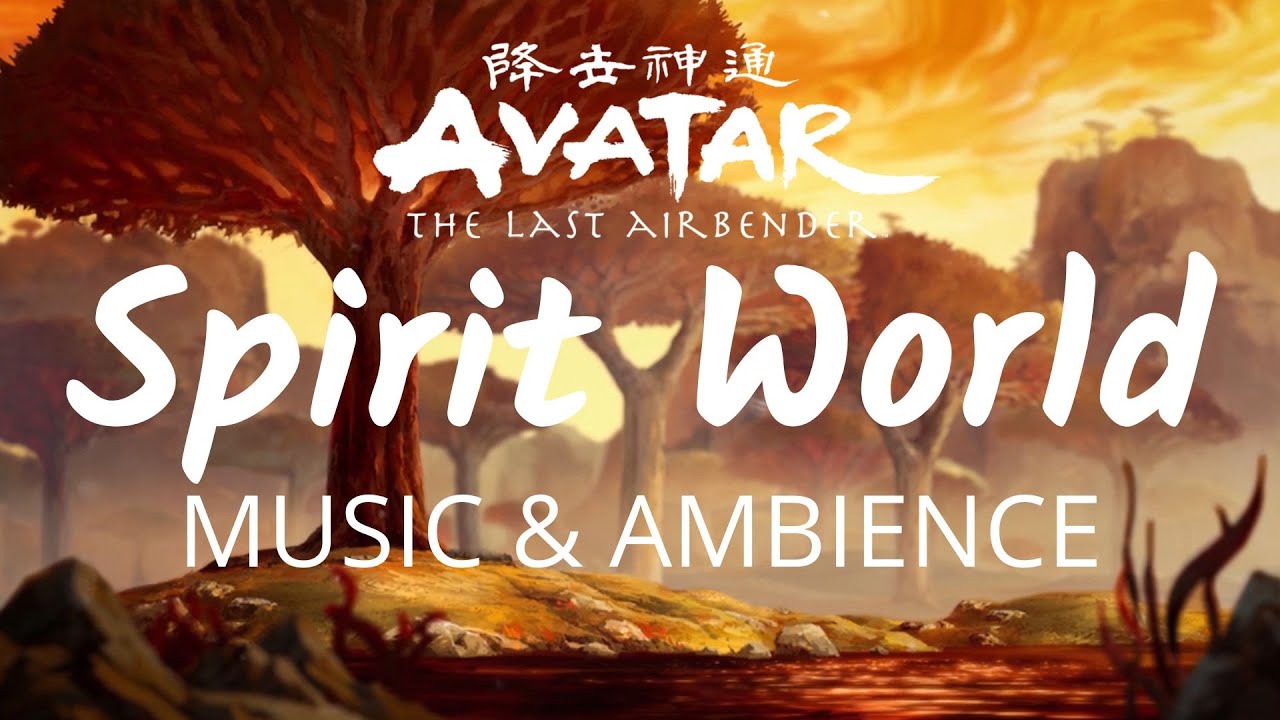 Avatar the last airbender - spirit world - MUSIC & AMBIENCE (1 HOUR)
