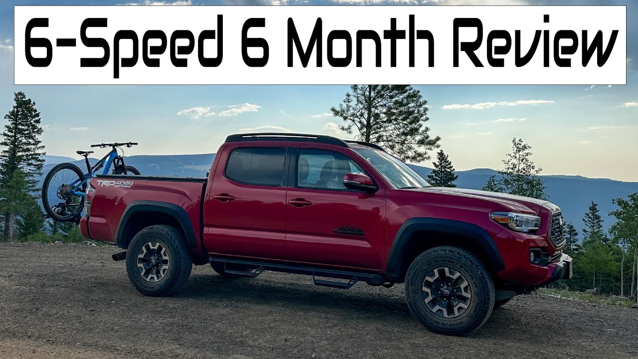 3rd Gen Tacoma 6-Speed Manual 6 Month Review