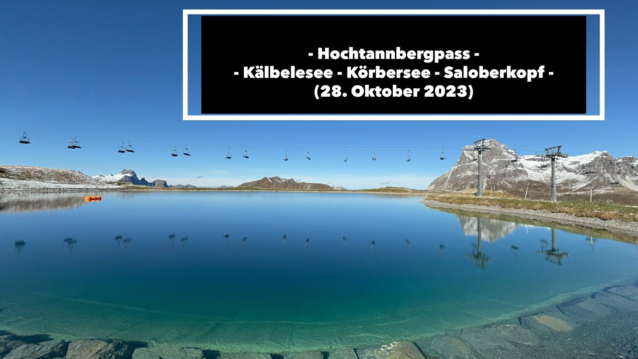 Hochtannbergpass: Kalbelesee- Körbersee - Saloberkopf (28. Oktober 2023) ￼