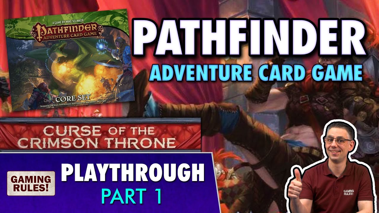 Pathfinder Adventure Card Game: Curse of the Crimson Throne - Part 1