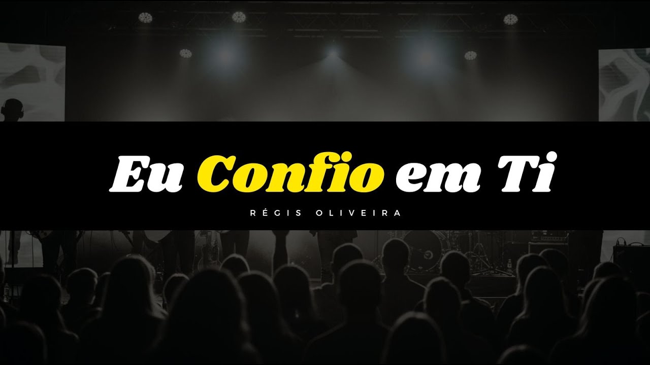 Eu Confio em Ti - Régis Oliveira