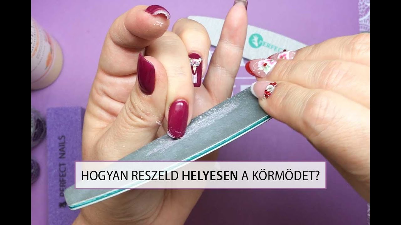 Hogyan reszeld helyesen a körmödet? | Perfect Nails