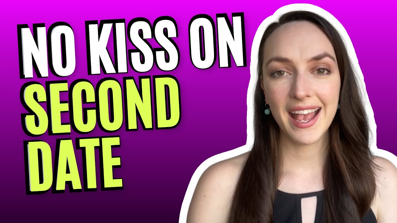 What To Do When No Kiss On A Second Date?