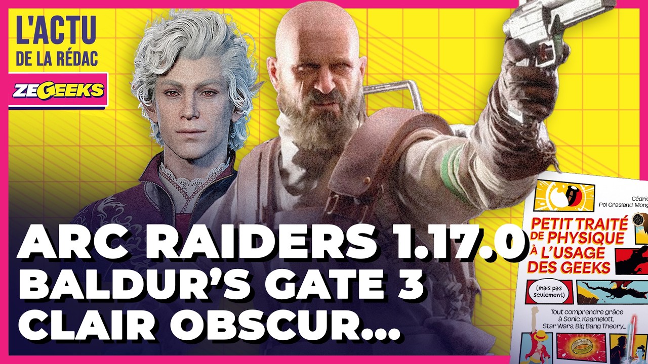 Arc Raiders Shrouded Sky | Petit traité de physique à l'usage des Geeks | L'Actu de la rédac
