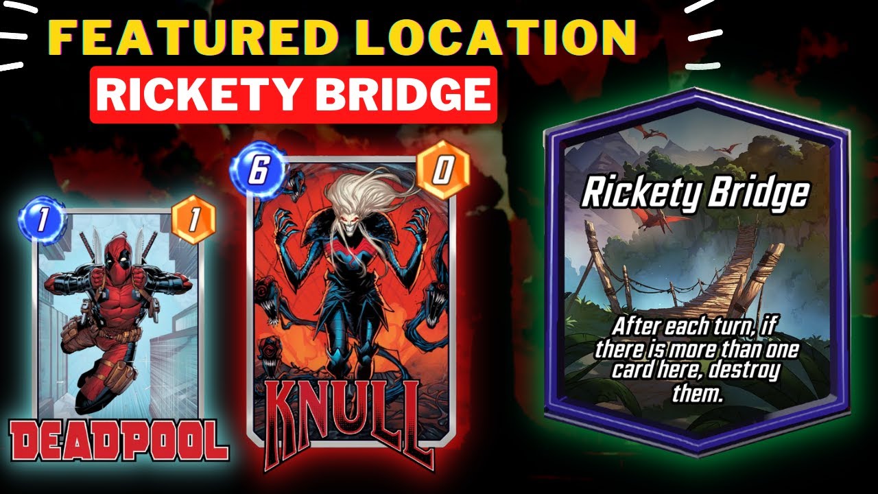 Best Deck in Rickety Bridge - New Featured Location - Marvel Snap