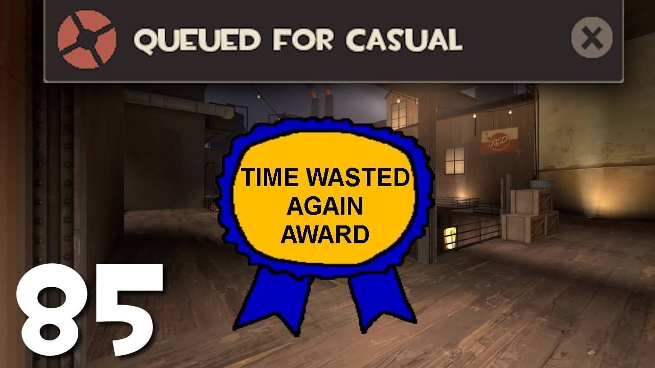 Day 85 | Queuing for plr_pipeline using Casual Mode until I get a game or give up for the day