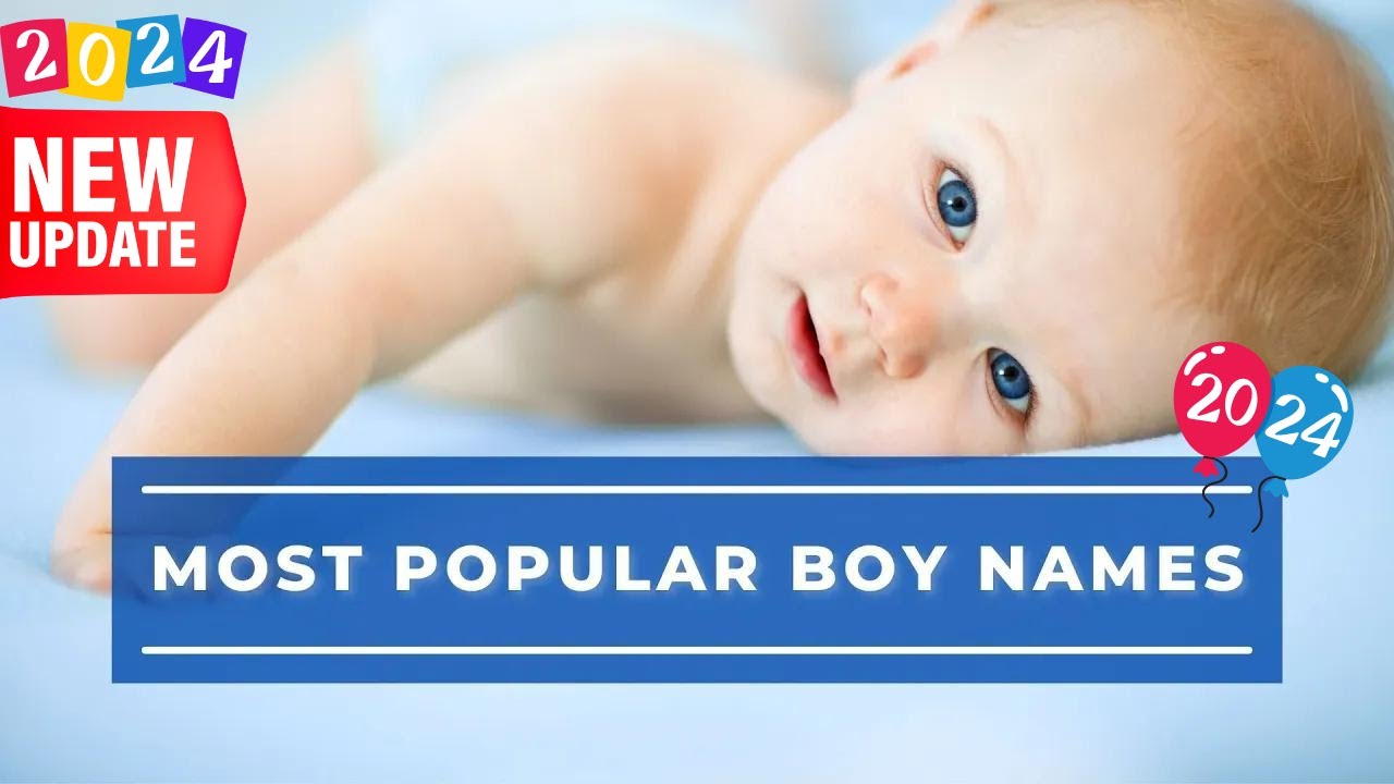 Top 25 Baby Boy Names 2024 | Most Popular Boy Names so Far [2024 UPDATED]