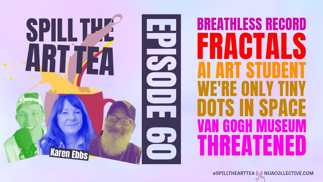Spill The Art Tea 🎨🍵 ft. Karen Ebbs 🗣️ Freediver Records, Fractals & Van Gogh&rsquo;s Future!