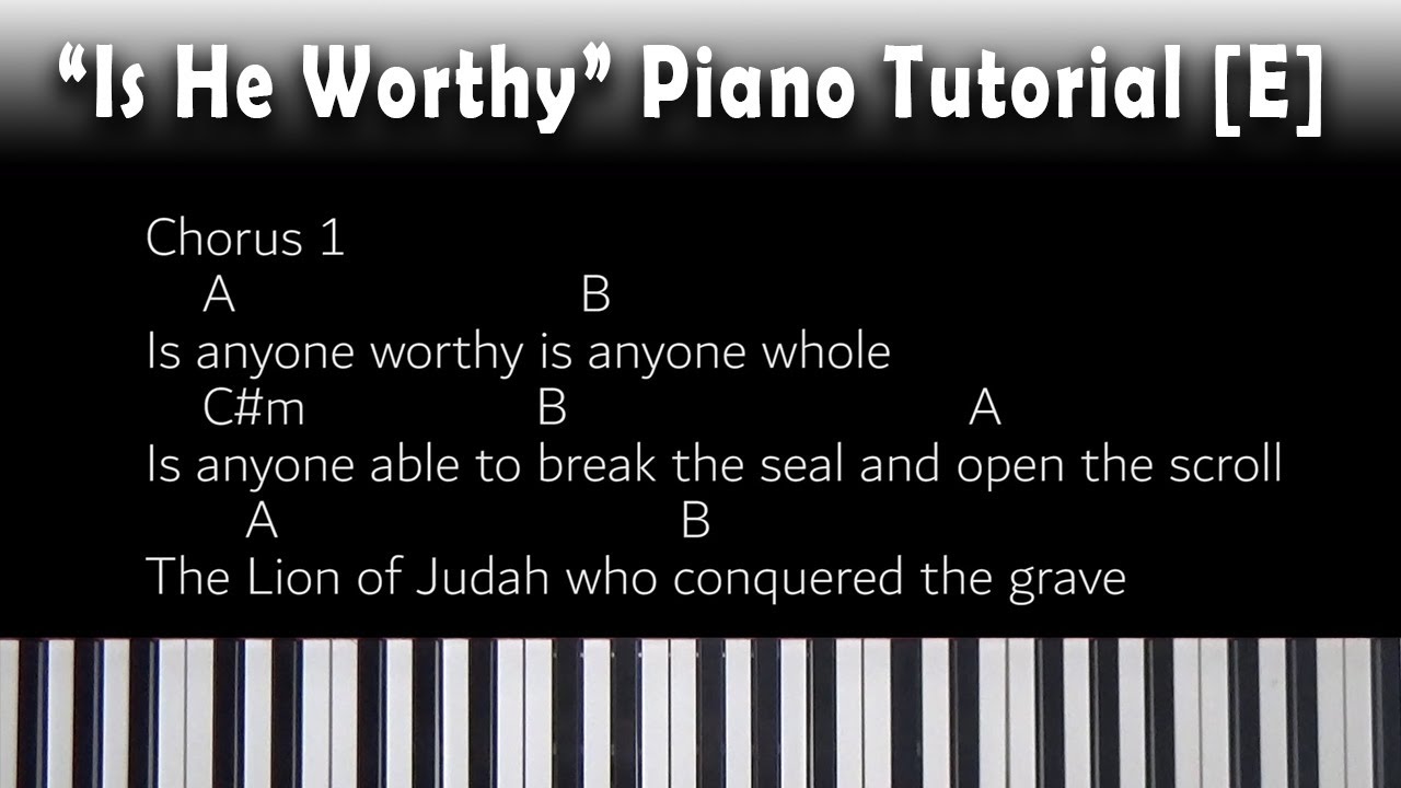 Is He Worthy - Piano Tutorial - Chris Tomlin (E)
