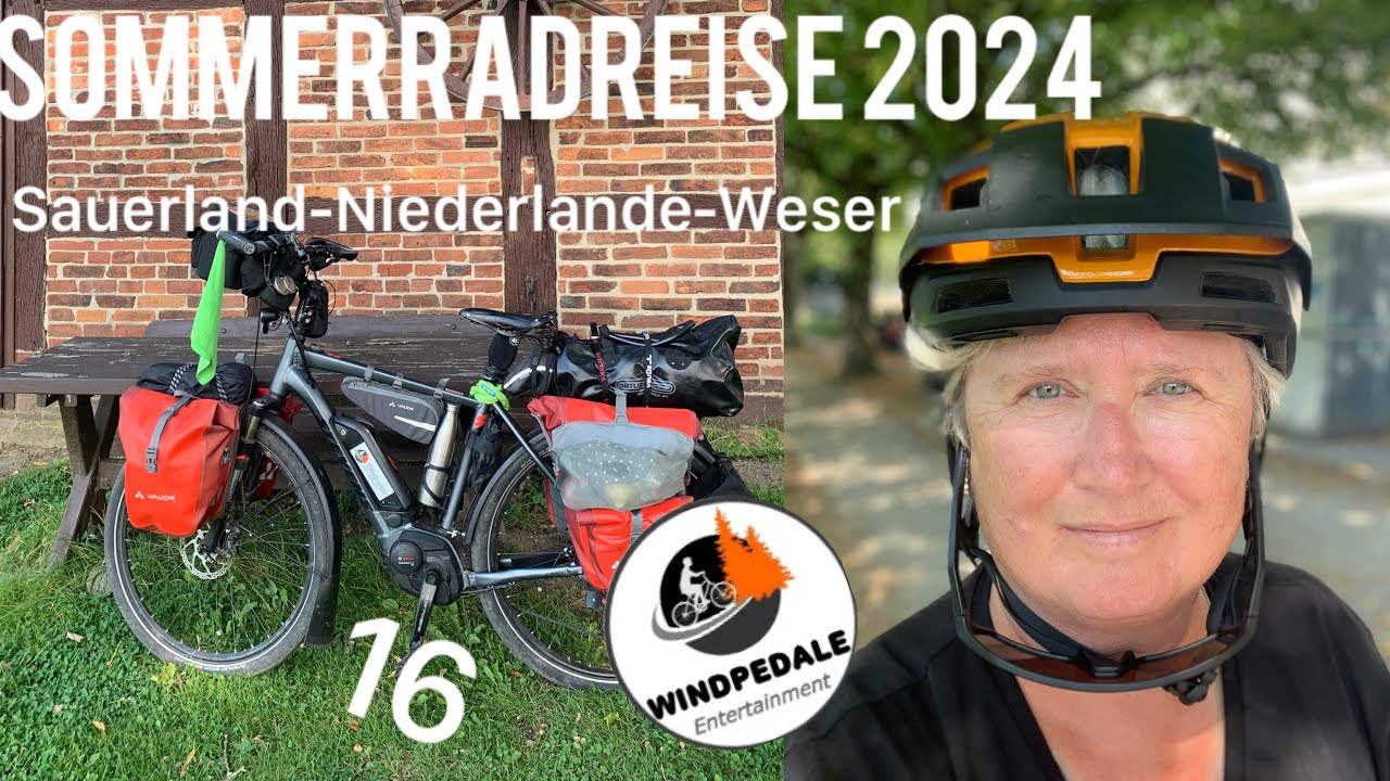 Sommerradreise 2024  Teil 16 Sauerland l Niederlande I Weser