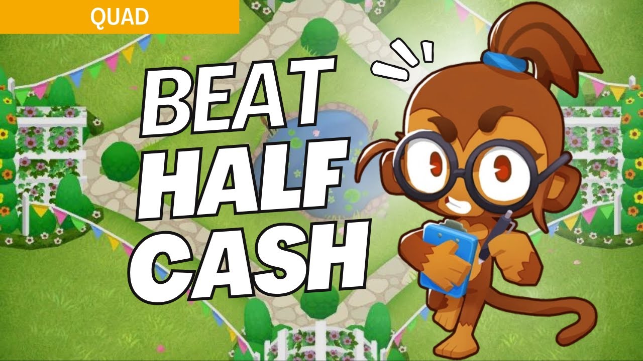 How to Beat Half Cash on Quad - BTD6 Strategy Guide