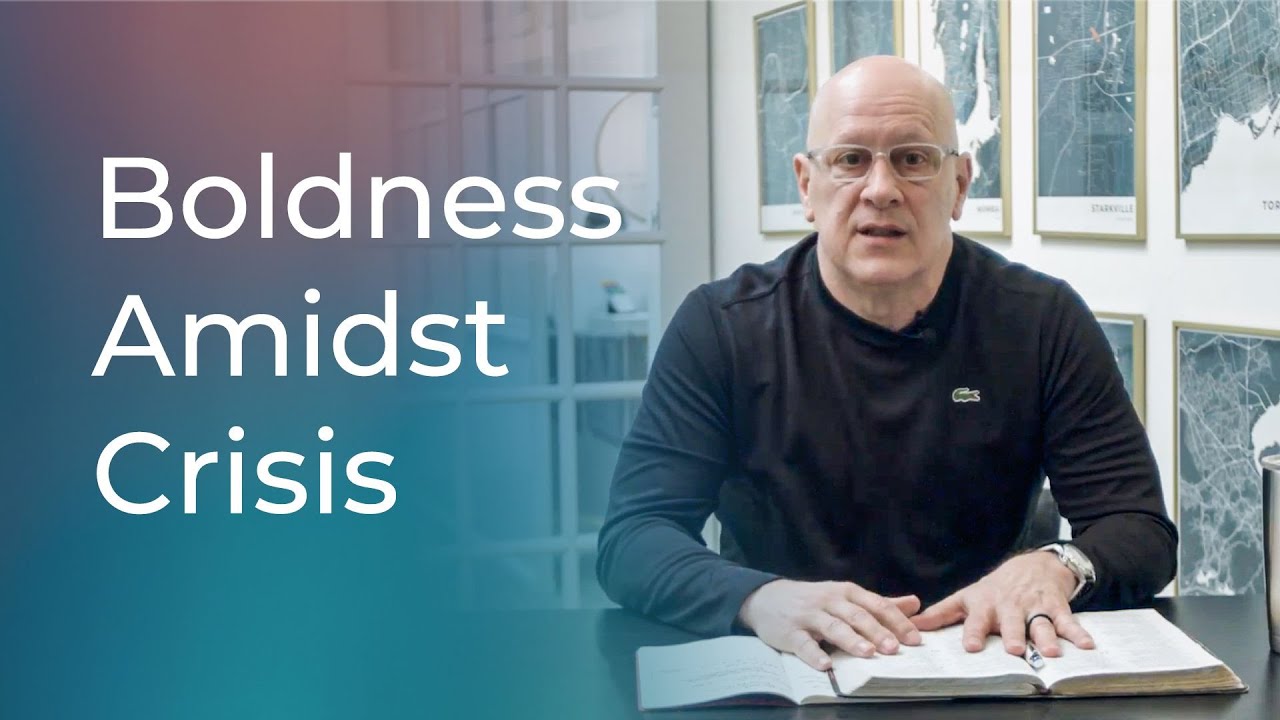 Boldness Amidst Crisis