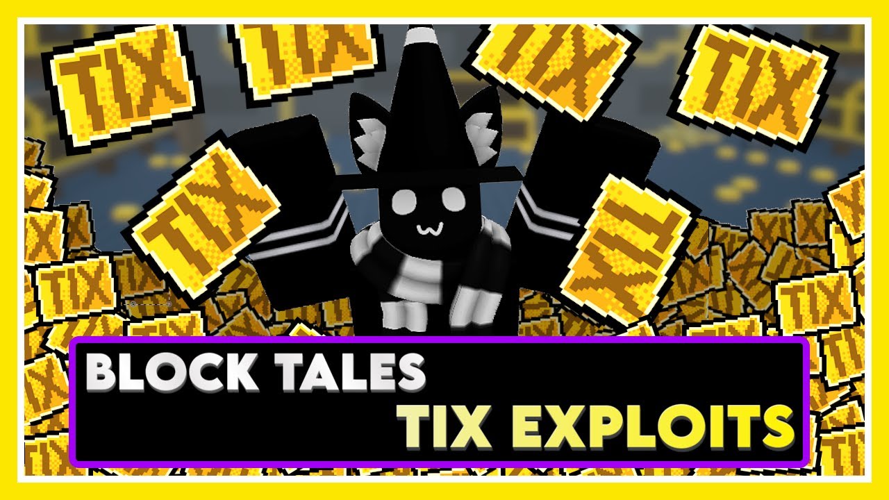 Exploits in block tales to earn INFINITE Tix (second one patched)