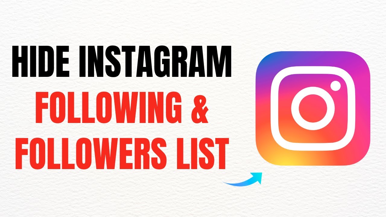 How to Hide Your Instagram Following and Followers List – Full Guide