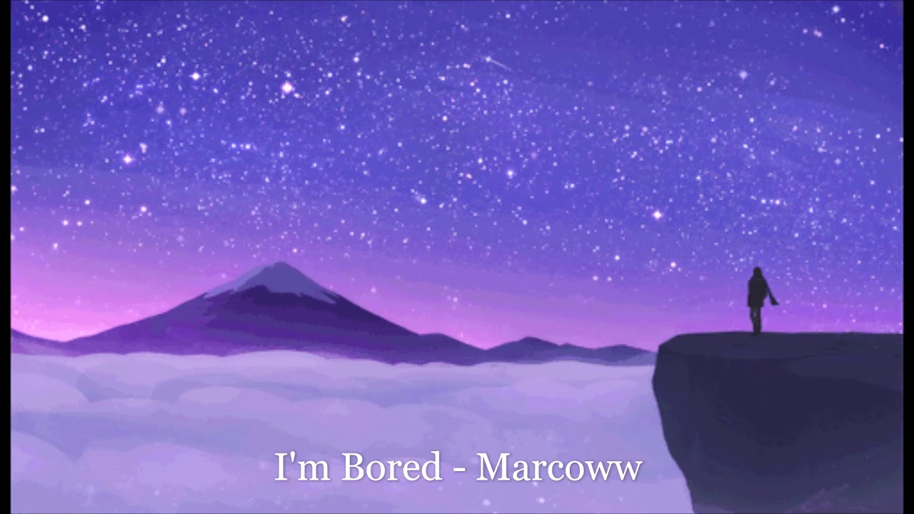 I'm Bored - Marcoww