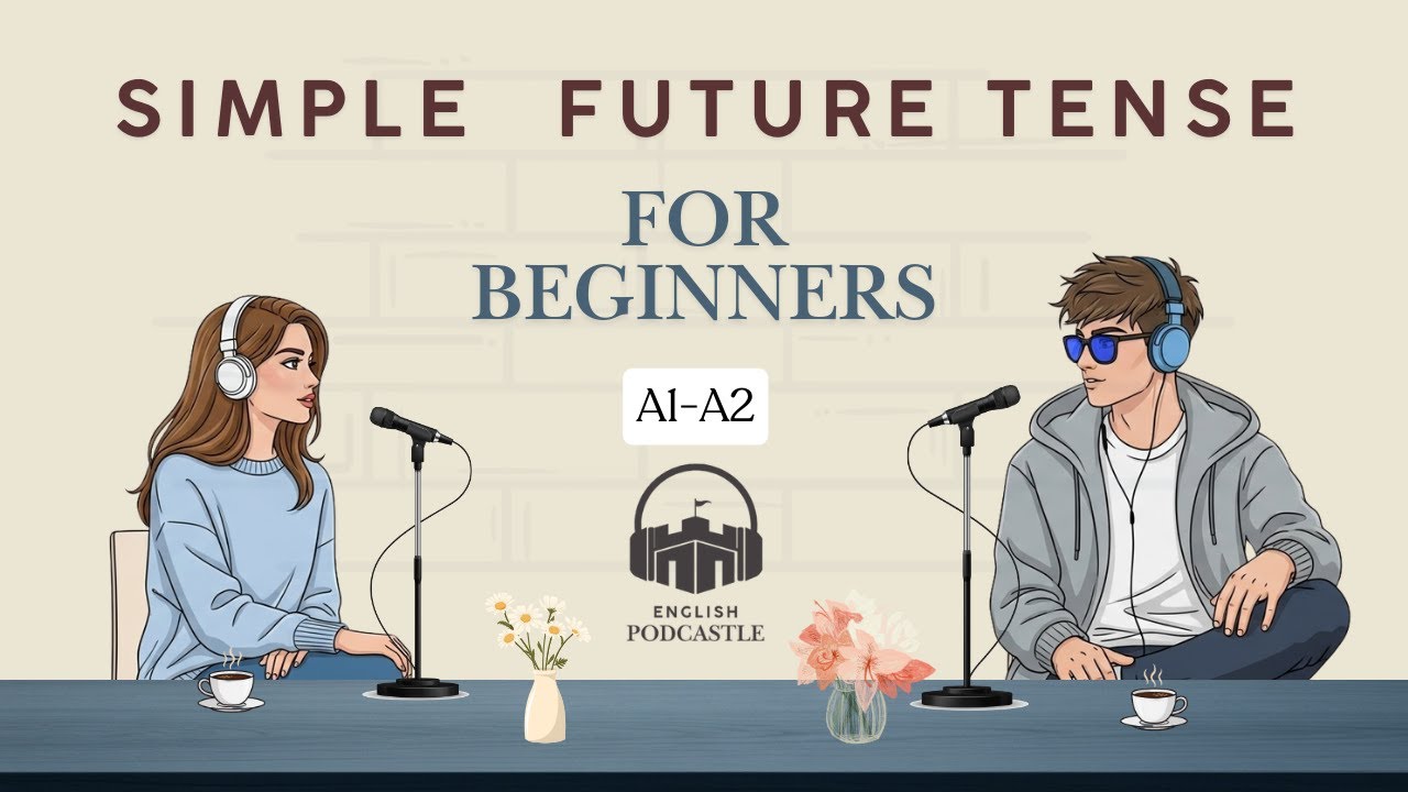 Simple Future Tense For Beginners l English Podcastle