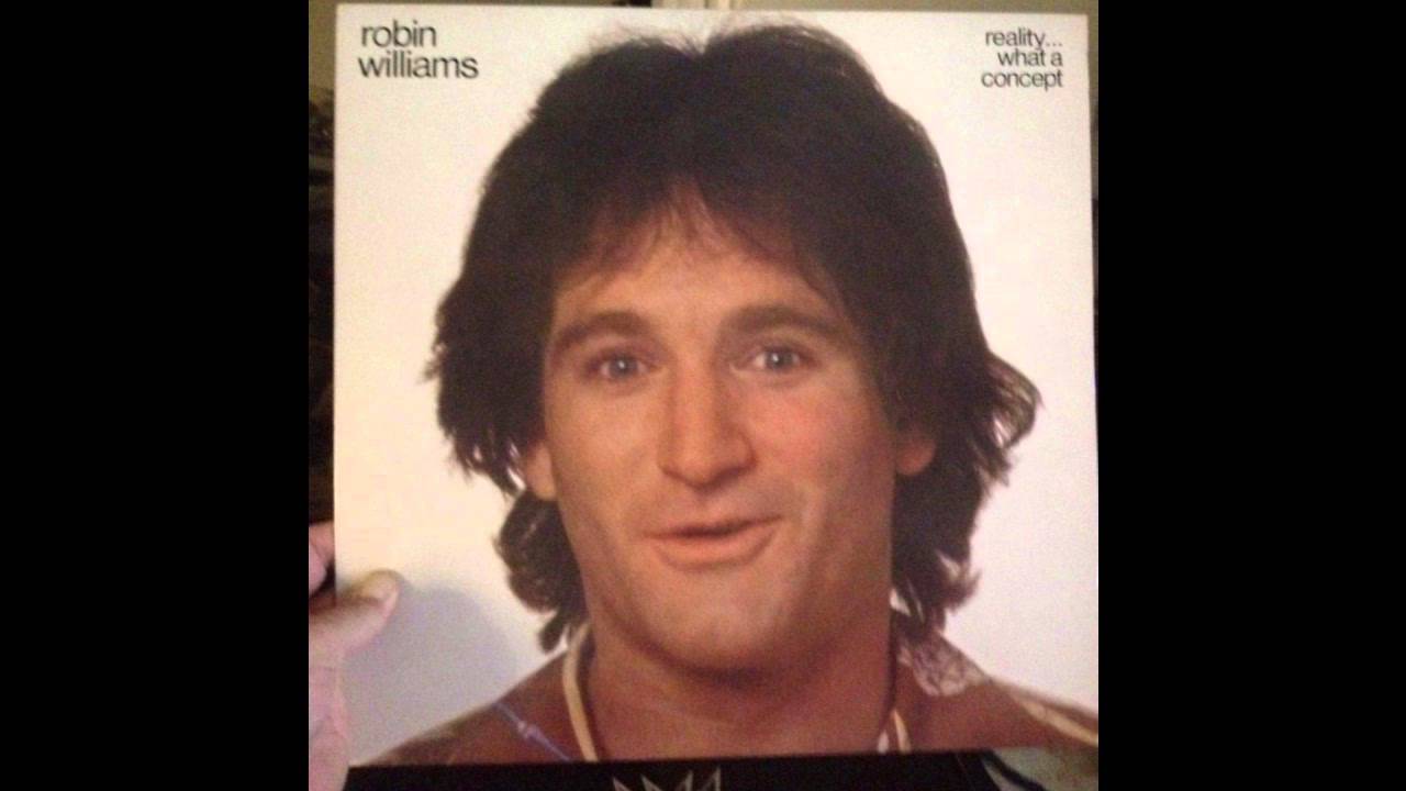 robin williams wow.... reality what a concept