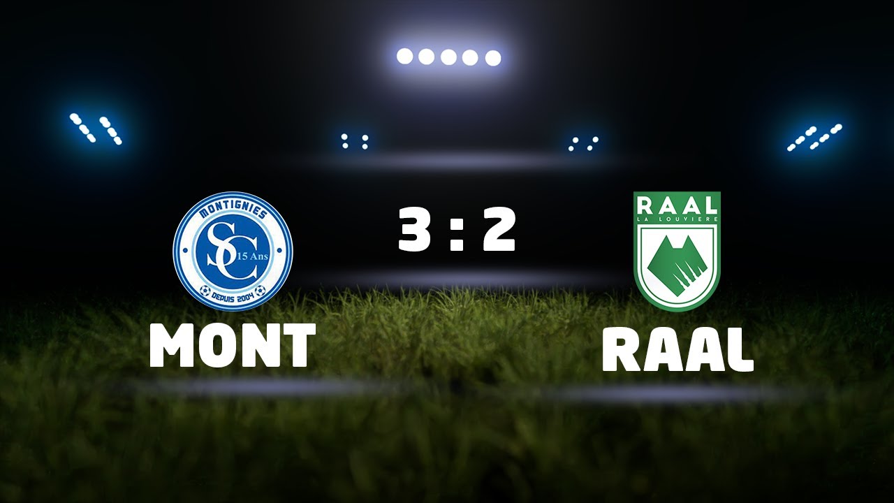 Montignies 3 - 2 Raal / Match Full