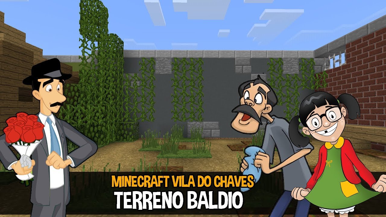 Minecraft Vila do Chaves #20- O Terreno Baldio!!!