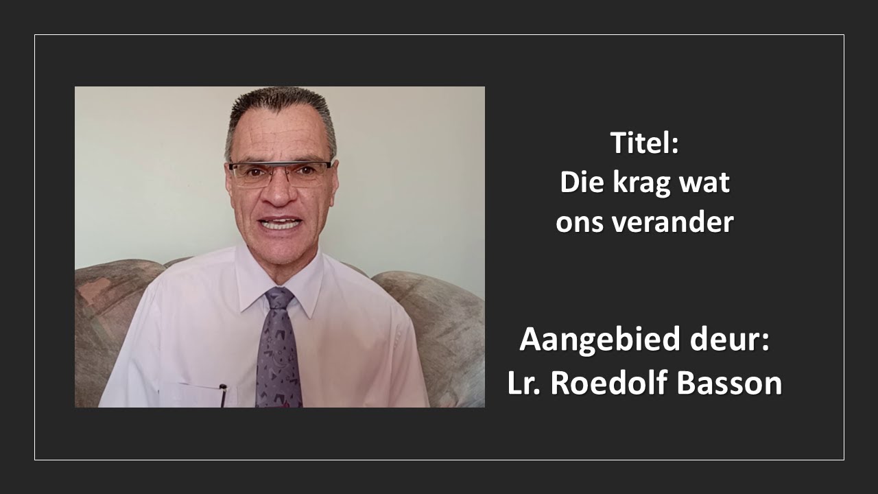 05 Sep 2025: 18h00 - Lr. Roedolf Basson - Die krag wat ons verander - Sabbatsopening