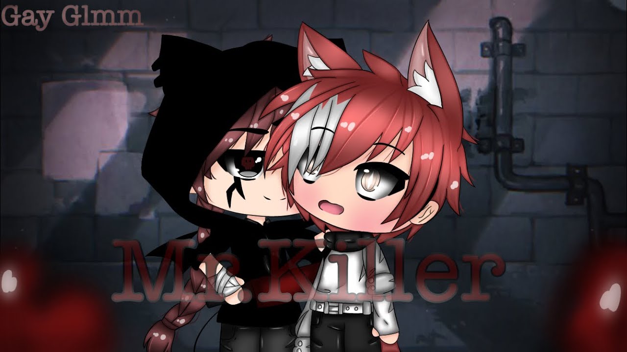 Mr.Killer~|Glmm|Gay