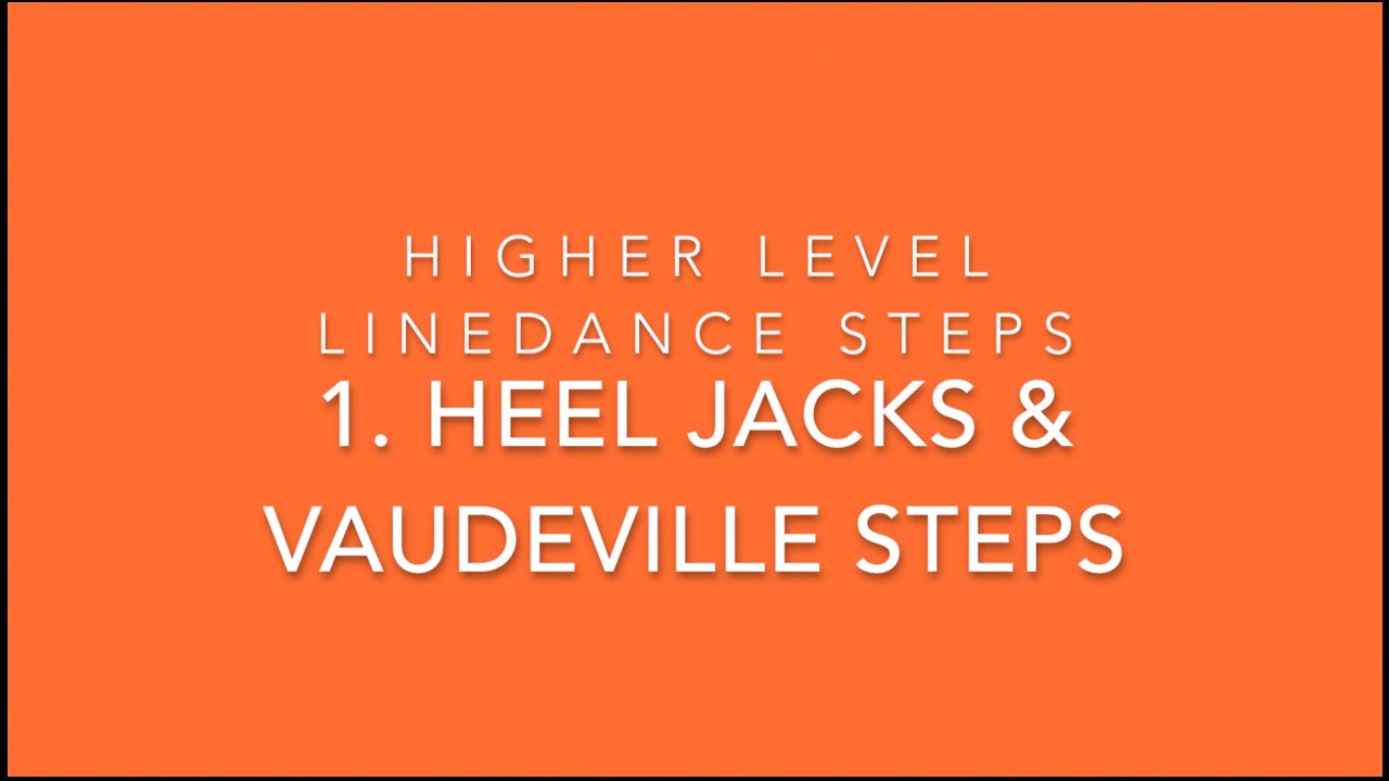 Higher Level Linedance steps - 1. Heel jacks and Vaudeville step
