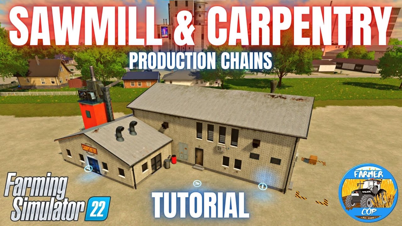 РУКОВОДСТВО ПО СТРОИТЕЛЬСТВУ ЛЕСОПИЛЬНОЙ И ПЛОТНИЧНОЙ МАСТЕРСКОЙ - Farming Simulator 22
