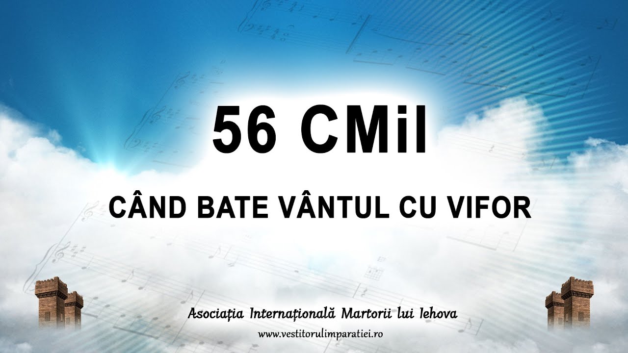 56 CMil - Cand bate vantul cu vifor