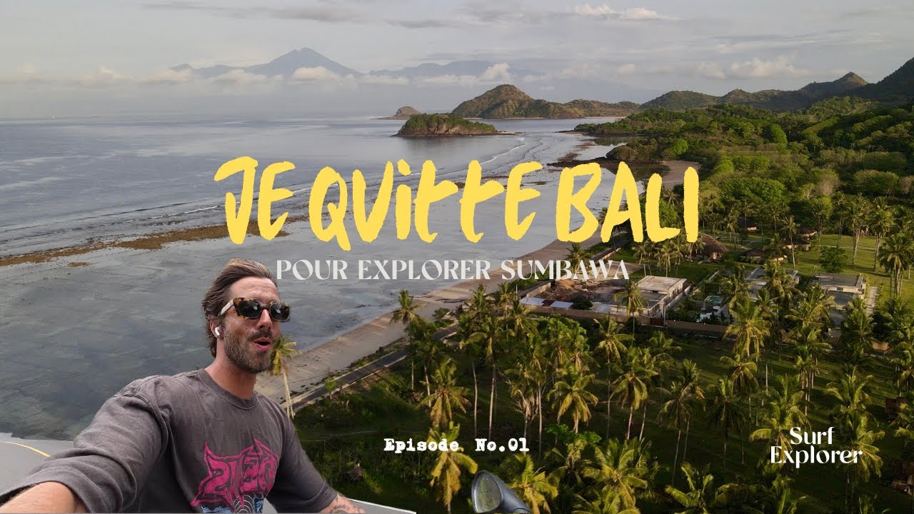 JE QUITTE BALI POUR EXPLORER SUMBAWA