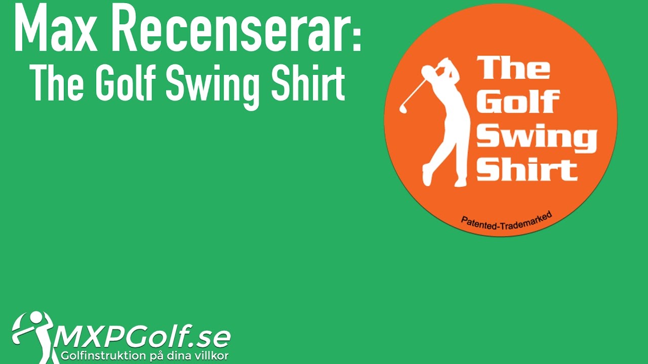 Max Recenserar: The Golf Swing Shirt