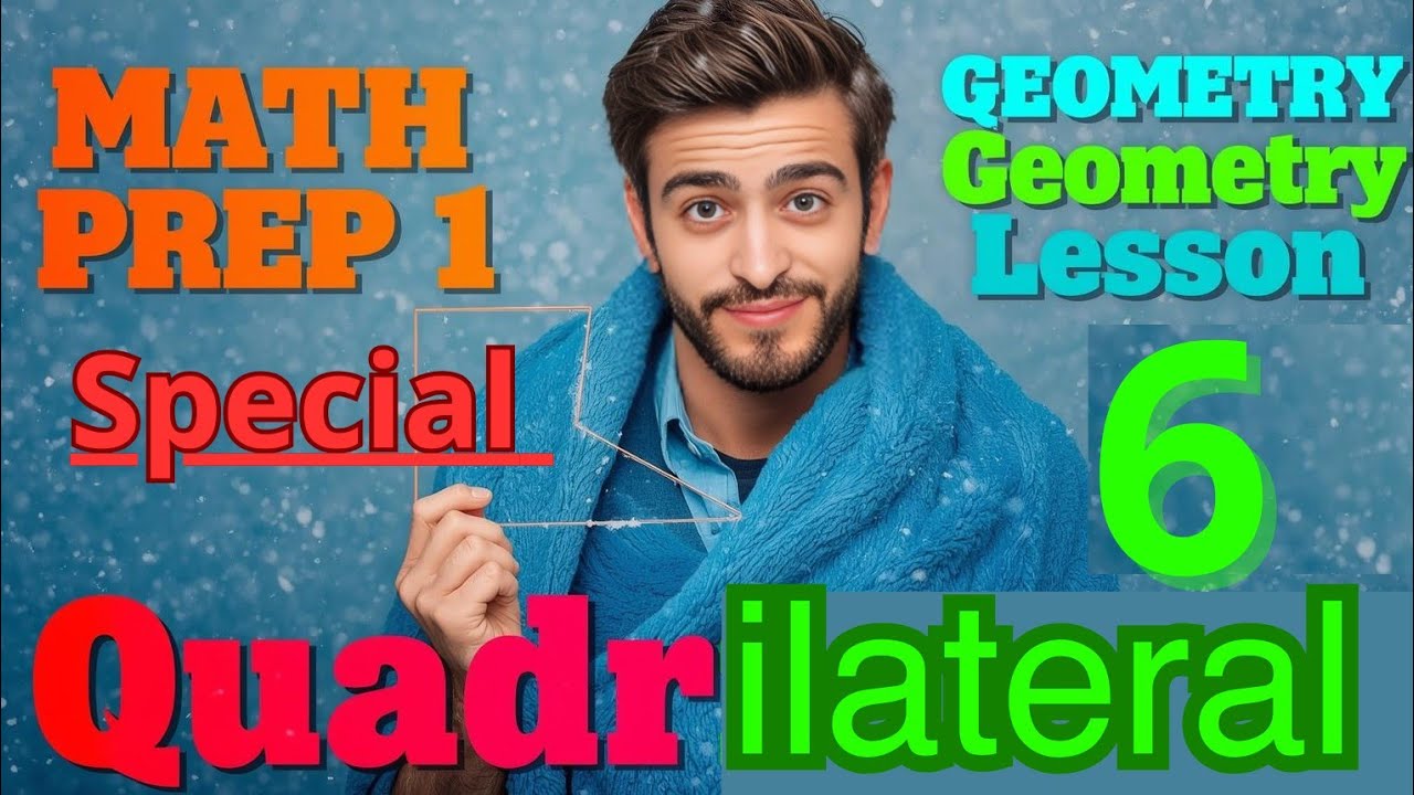 🔥Math prep 1, Geometry || lesson 6 || Special Quadrilateral ماث أولي اعدادي لغات جيوميتري 2026