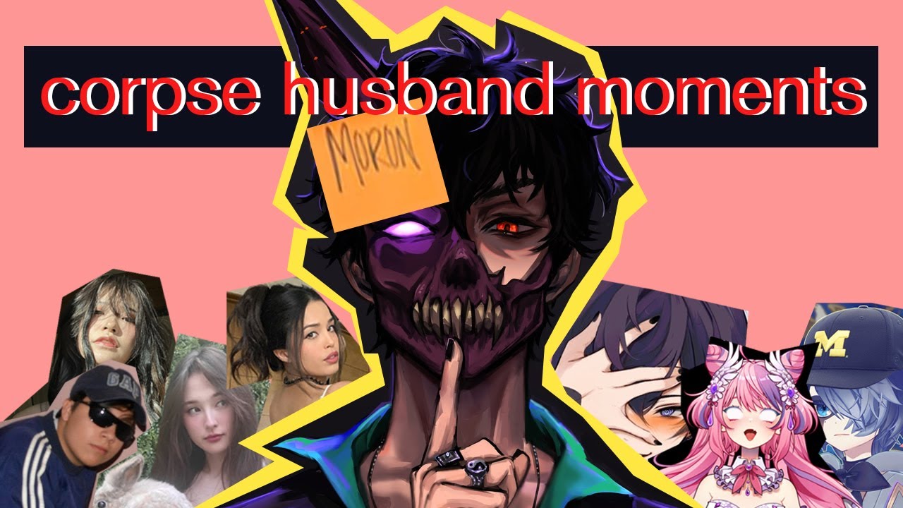 corpse husband moments i think about a lot (ft. friends) ♡
