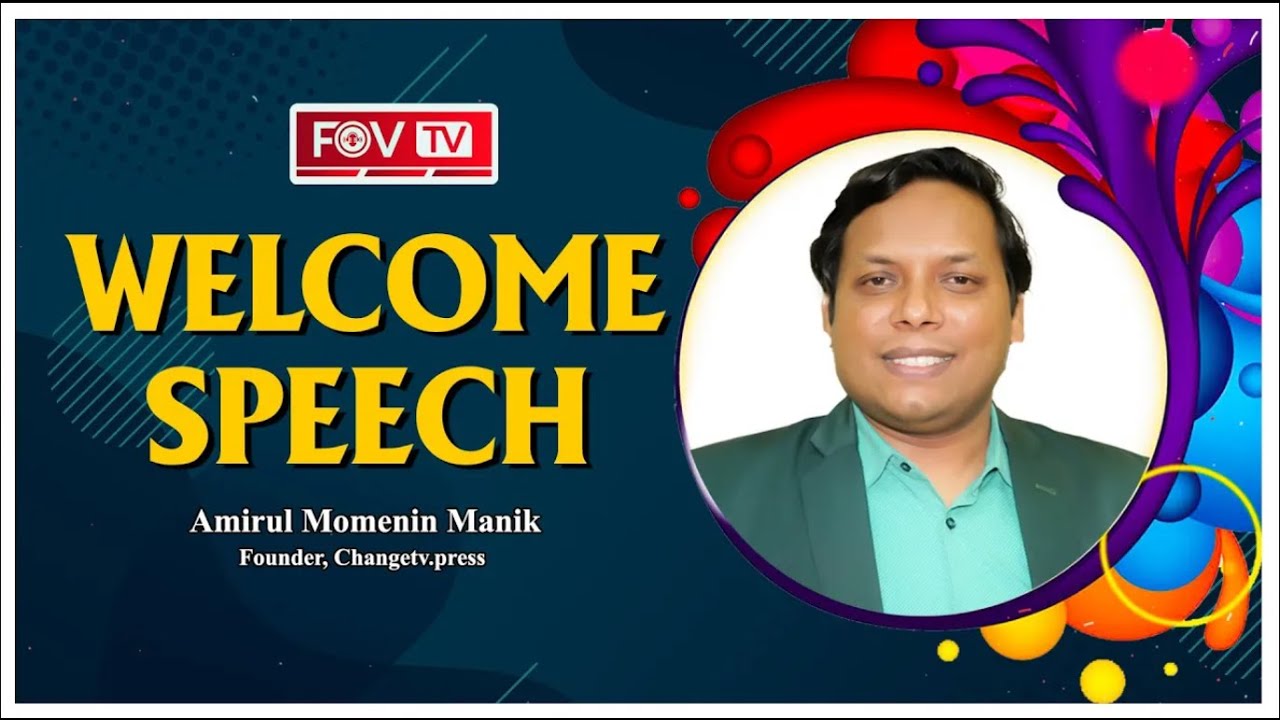 Welcome Speech by Amirul Momenin Manik | Singer, Journalist &  Founder at Changetv.press | FOV TV