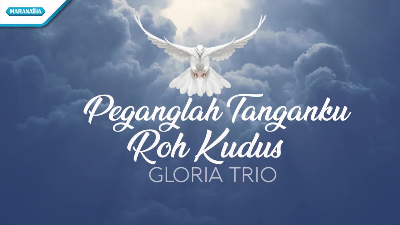 Peganglah Tanganku Roh Kudus - Gloria Trio (with lyric)