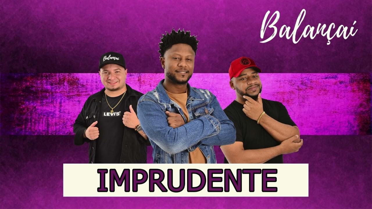 Grupo Balan&ccedil;a&iacute; - Imprudente