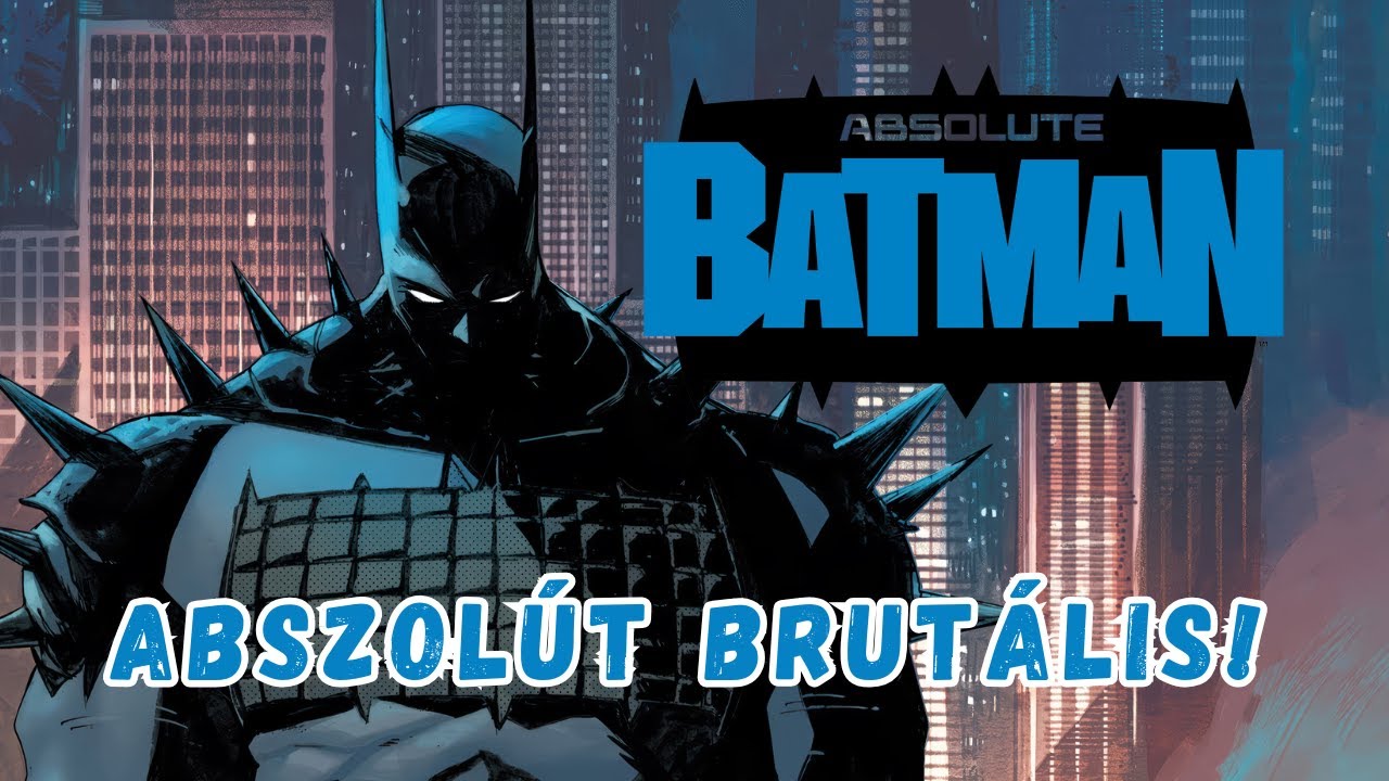 Absolute Batman - Abszol&uacute;t Brut&aacute;lis!