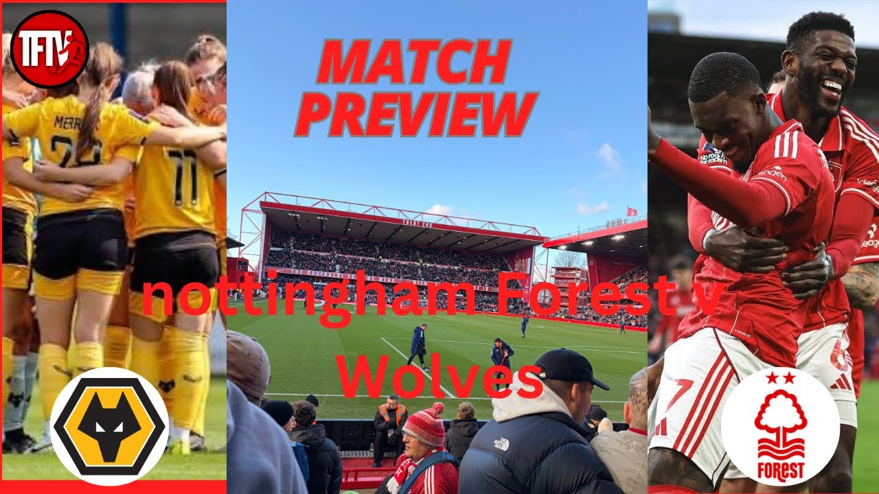 Nottingham forest wolverhampton wanderers | premier league | match preview 