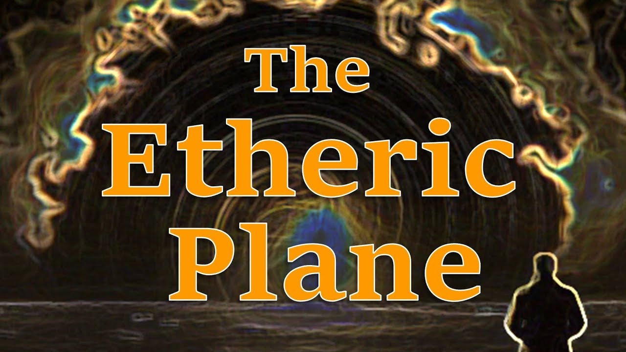 The Etheric Plane: Introduction and how to distinguish it from the Astral Plane