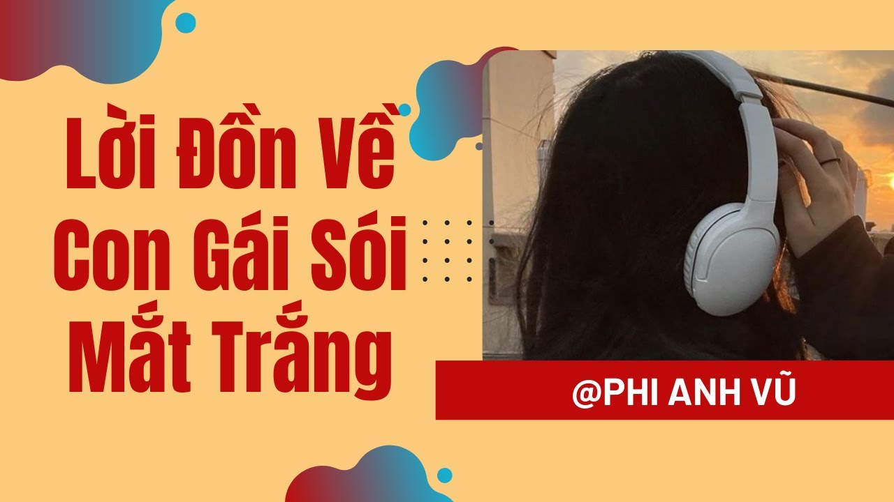 [Truyện Audio] Lời Đồn Về Con Gái Sói Mắt Trắng | Phi Anh Vũ