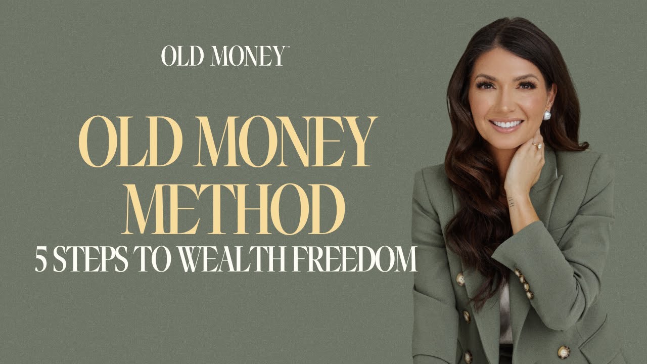 Episode 124. The Old Money Method - 5 Steps to Wealth Freedom