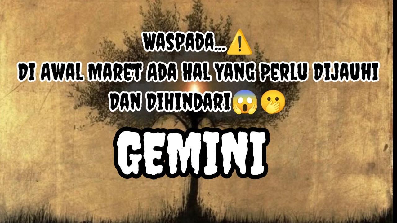 😯Gemini😯Waspada...⚠️ Di Awal Maret Ada Hal Yang Perlu Dijauhi Dan DiHindari😱🫢