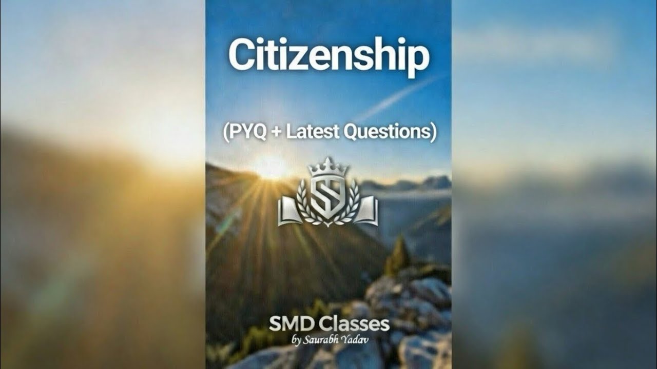 Topic: Citizenship(PYQ+ Latest Questions)-SSC/RRB/Banking/UPSC/SPSC