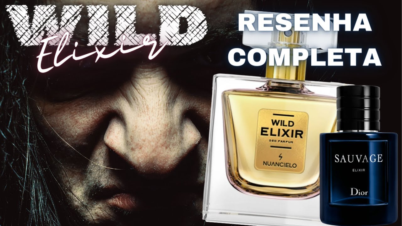 WILD ELIXIR - NUANCIELO - RESENHA COMPLETA DO CONTRATIPO DO SAUVAGE ELIXIR DA DIOR - É ROCK NA VEIA!