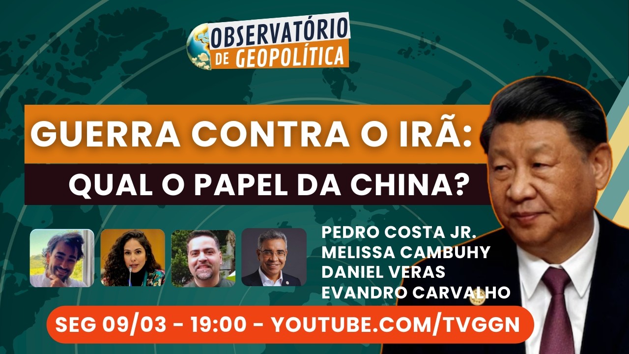 A Guerra contra o Irã: Qual o papel da China? | Observatório de Geopolítica - 09/03/2026