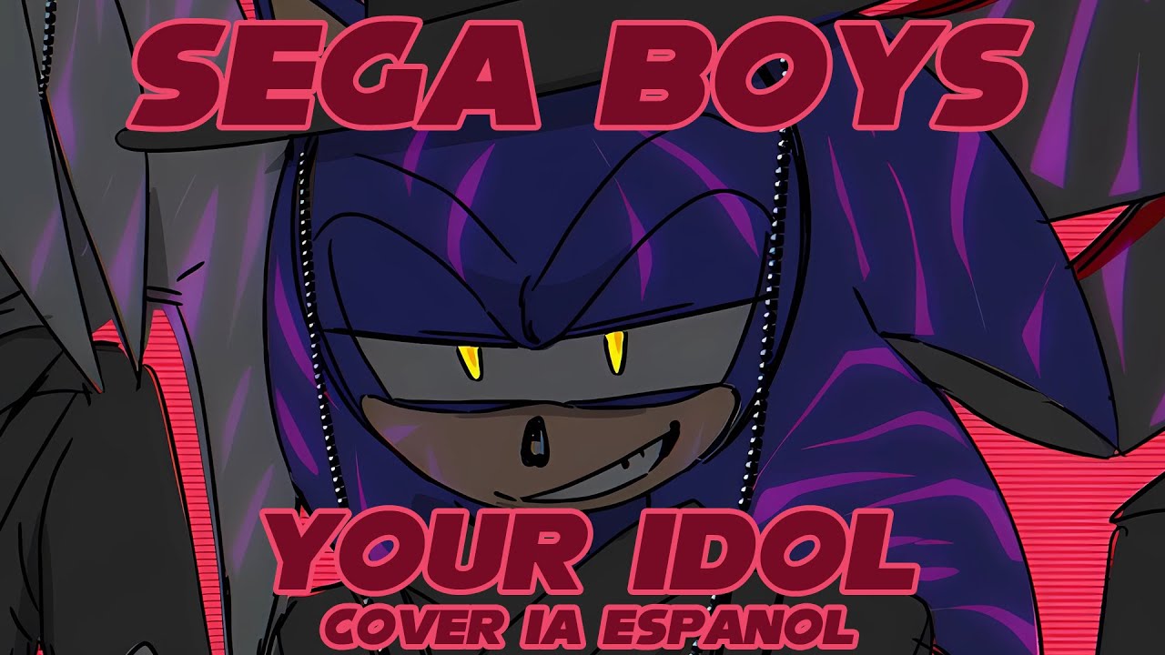 【Sega Boys】Saja Boys - Your Idol 【Cover IA Sonic Espa&ntilde;ol】