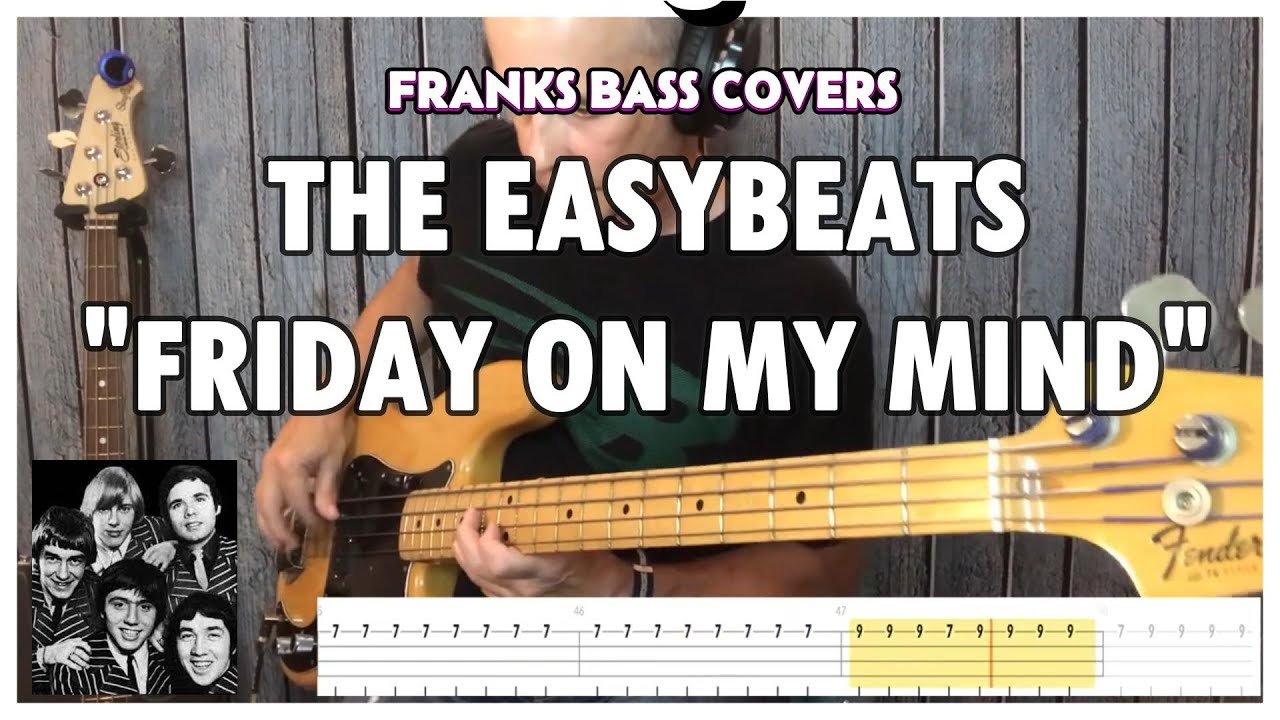 'FRIDAY ON MY MIND' - THE EASYBEATS | FRANKS BASS COVERS & TAB